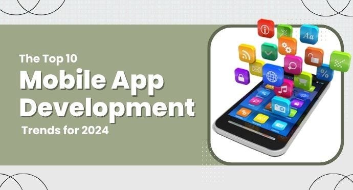 Unveiling The Top App Development Trends Defining 2024